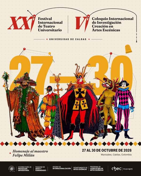 XXI Festival Internacional de Teatro Universitario y el VI Coloquio Internacional de Investigación-Creación en Artes Escénicas de la #UdeCaldas.